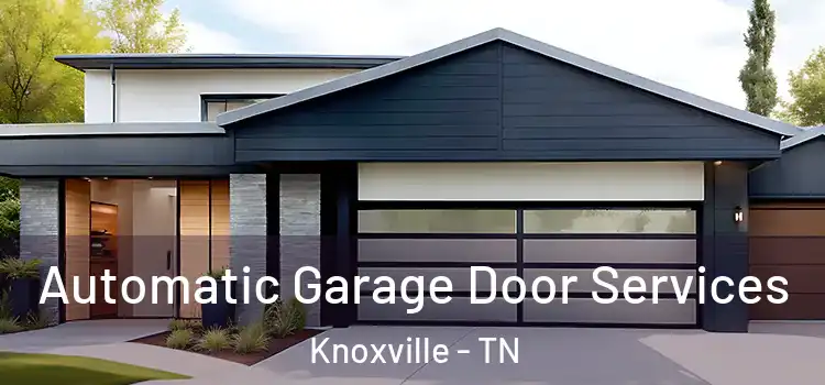  Automatic Garage Door Services Knoxville - TN