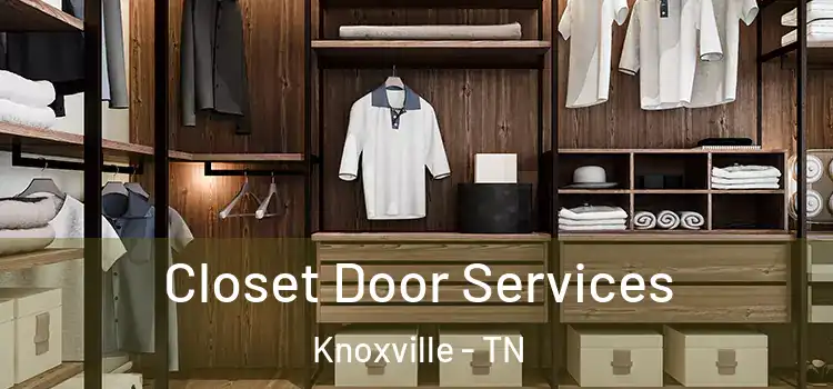  Closet Door Services Knoxville - TN