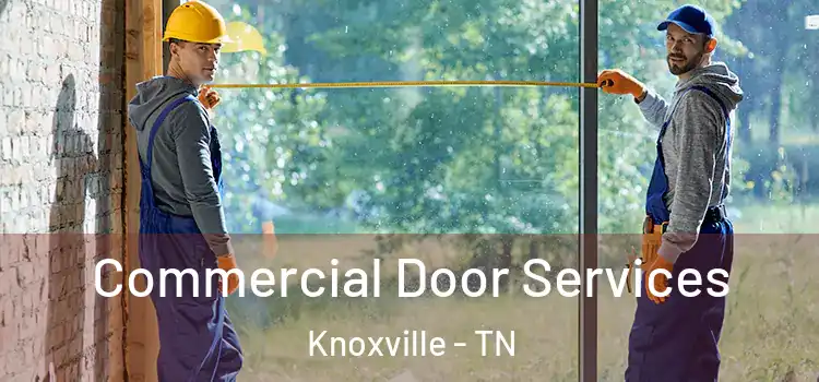  Commercial Door Services Knoxville - TN