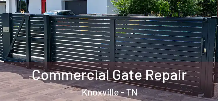  Commercial Gate Repair Knoxville - TN