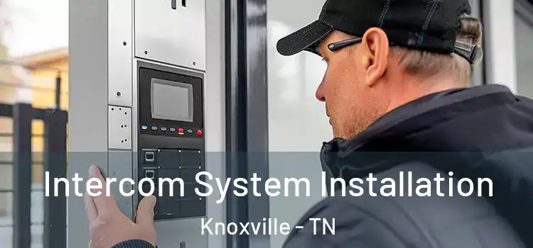  Intercom System Installation Knoxville - TN