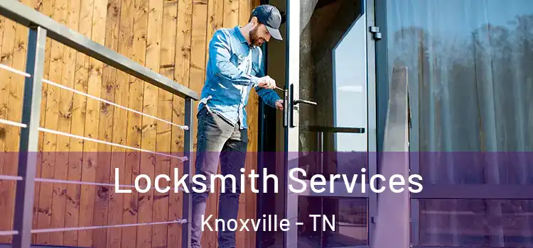  Locksmith Services Knoxville - TN