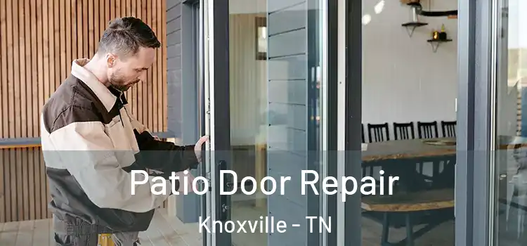  Patio Door Repair Knoxville - TN