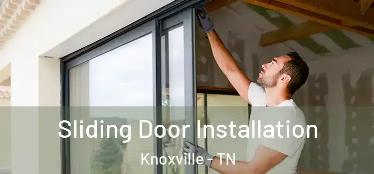  Sliding Door Installation Knoxville - TN