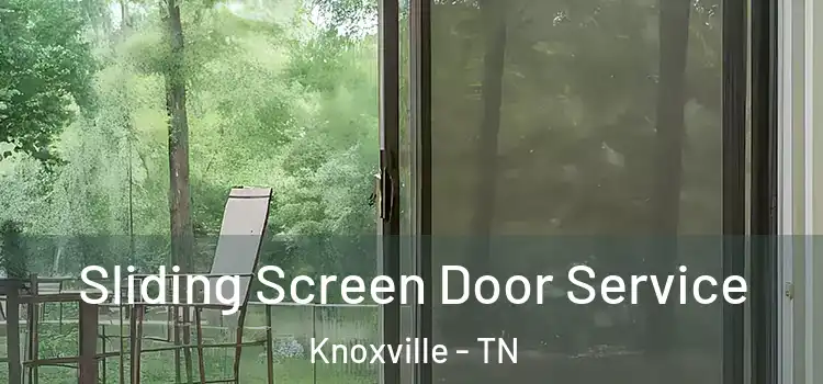 Sliding Screen Door Service Knoxville - TN